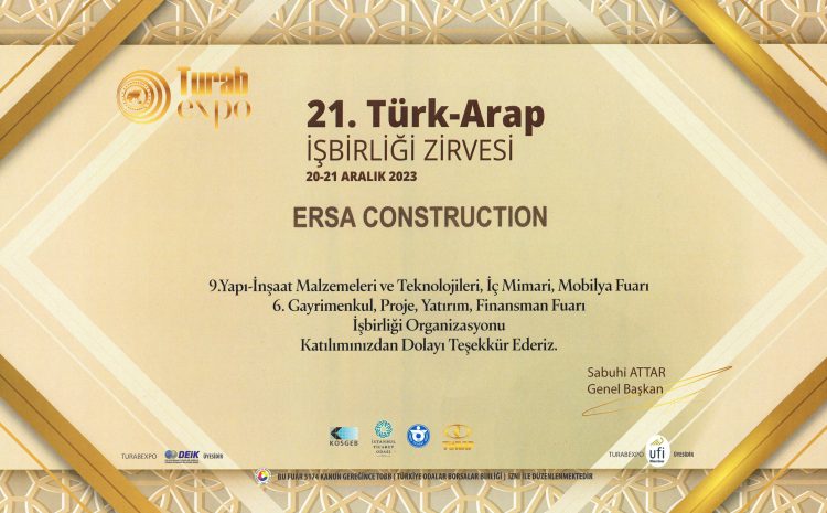  Ersa Construction hosted the 21st Turkish Arab Cooperation Summit.